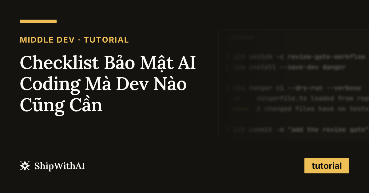 Checklist Bảo Mật AI Coding Mà Dev Nào Cũng Cần