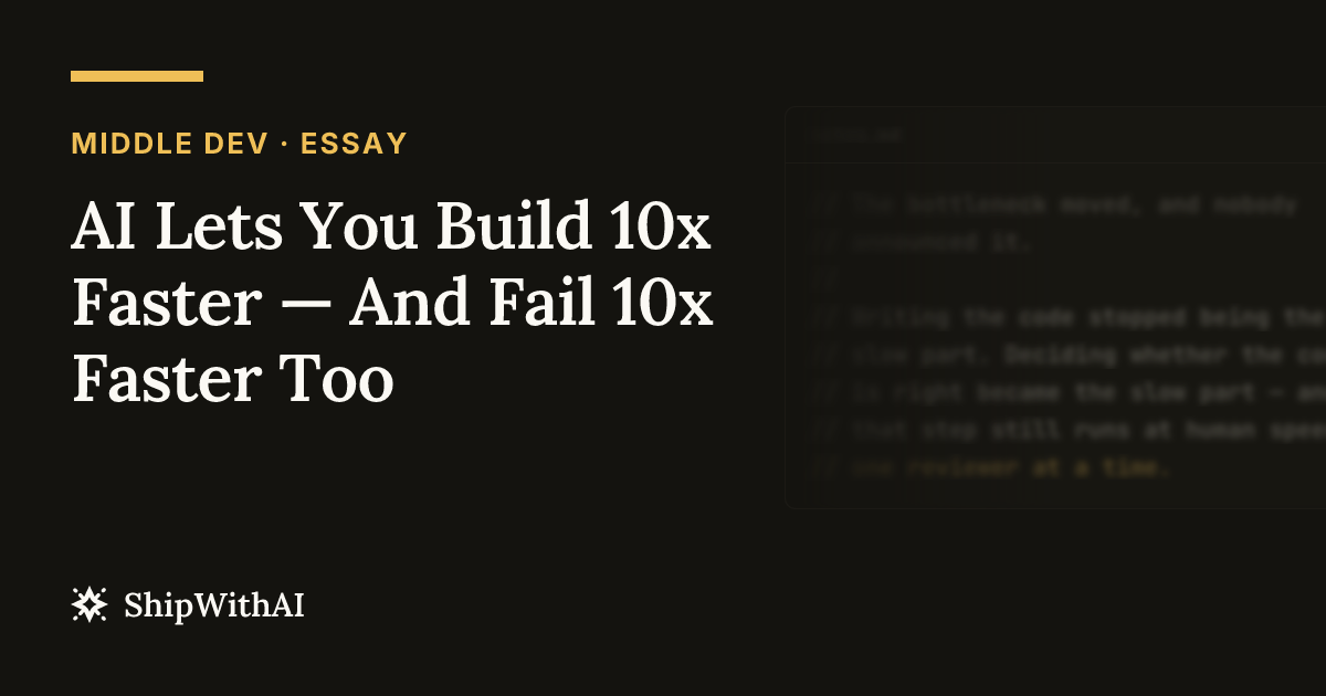 AI Lets You Build 10x Faster — And Fail 10x Faster Too