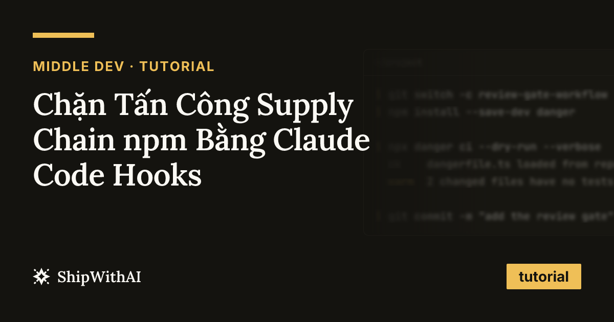 Chặn Tấn Công Supply Chain npm Bằng Claude Code Hooks