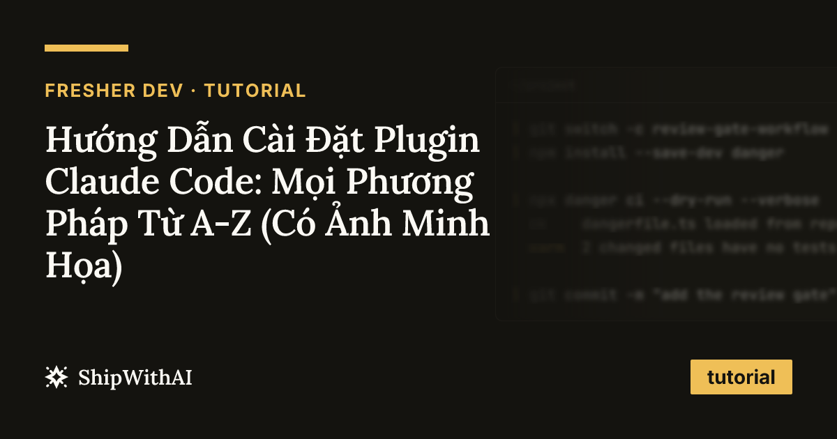 Hướng Dẫn Cài Đặt Plugin Claude Code: Mọi Phương Pháp Từ A-Z (Có Ảnh Minh Họa)