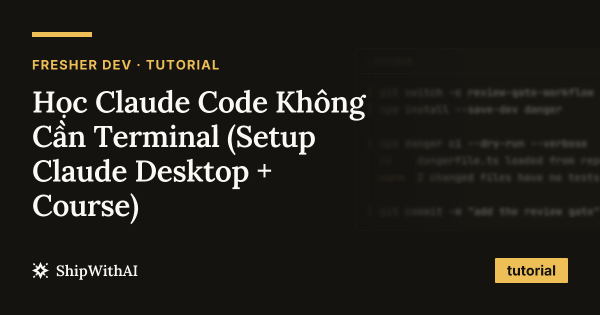 Học Claude Code Không Cần Terminal (Setup Claude Desktop + Course)