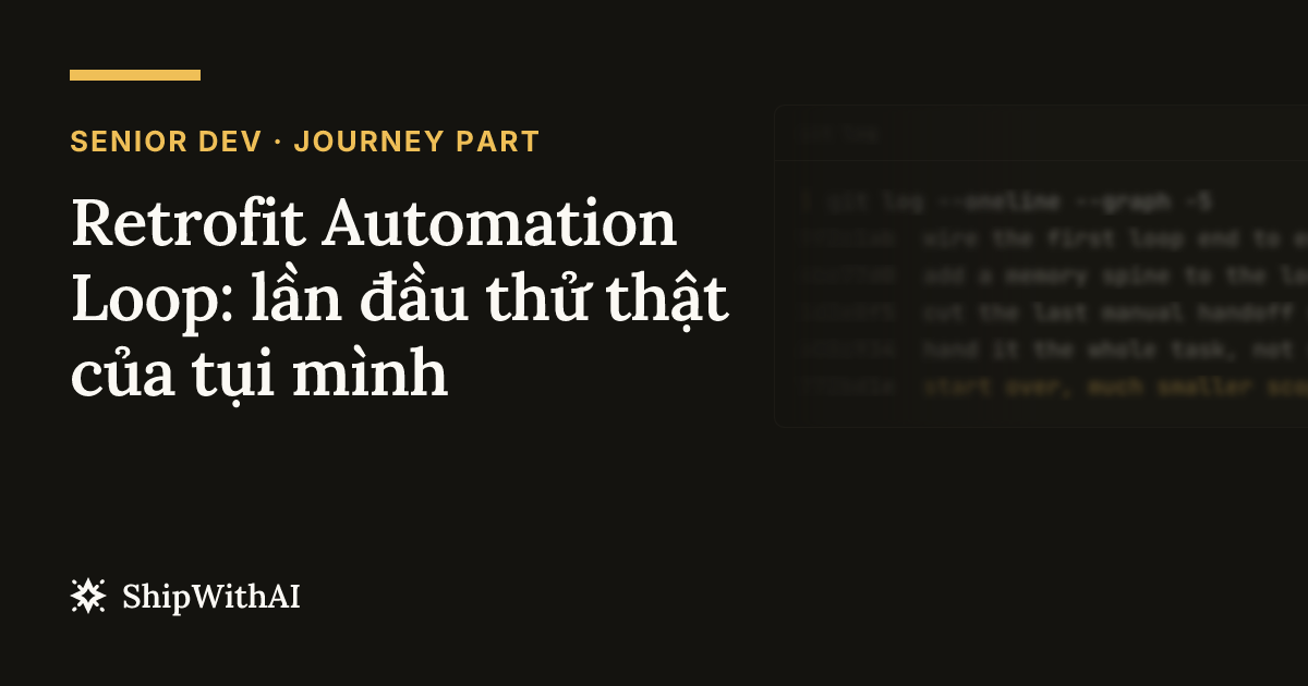 Retrofit Automation Loop: lần đầu thử thật của tụi mình