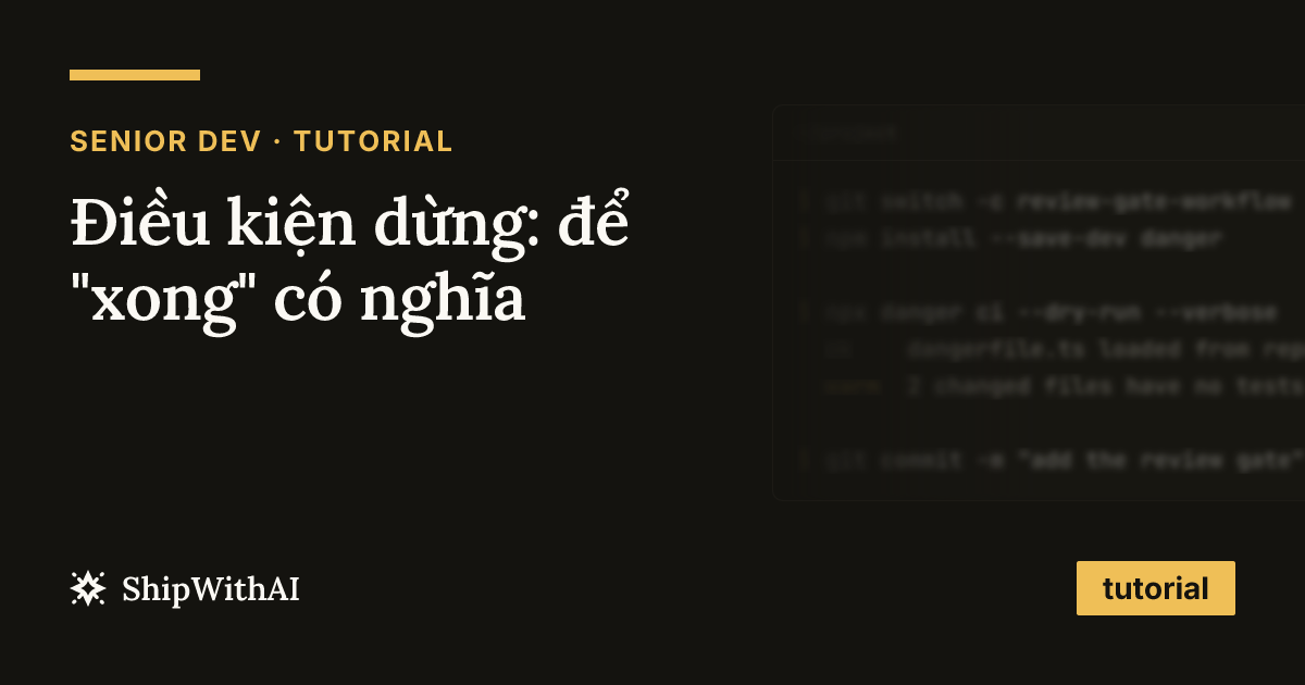 Điều kiện dừng: để "xong" có nghĩa
