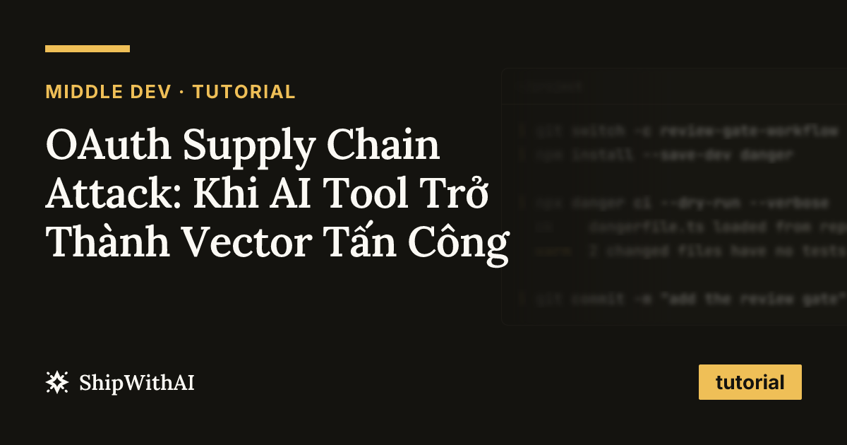 OAuth Supply Chain Attack: Khi AI Tool Trở Thành Vector Tấn Công