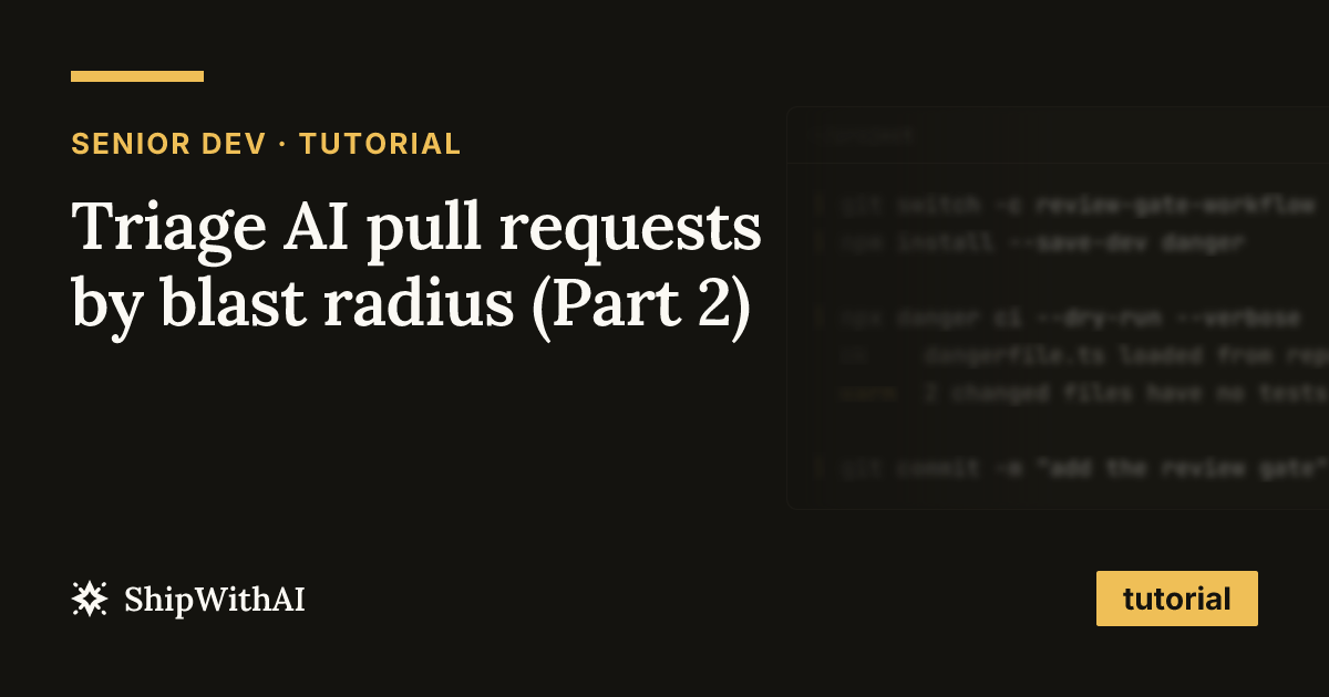 Triage AI pull requests by blast radius (Part 2)
