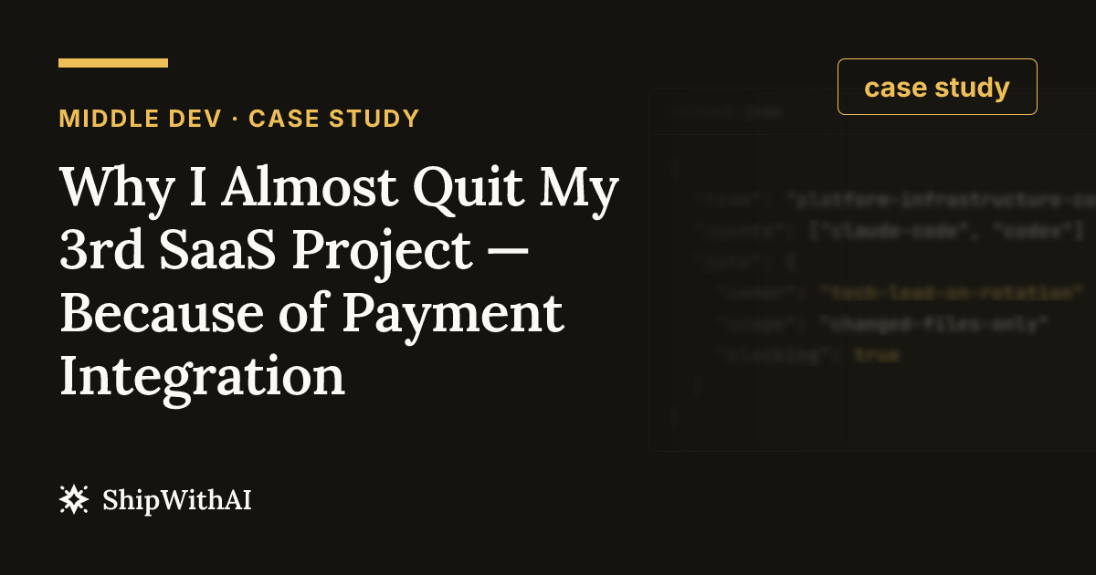 Why I Almost Quit My 3rd SaaS Project — Because of Payment Integration