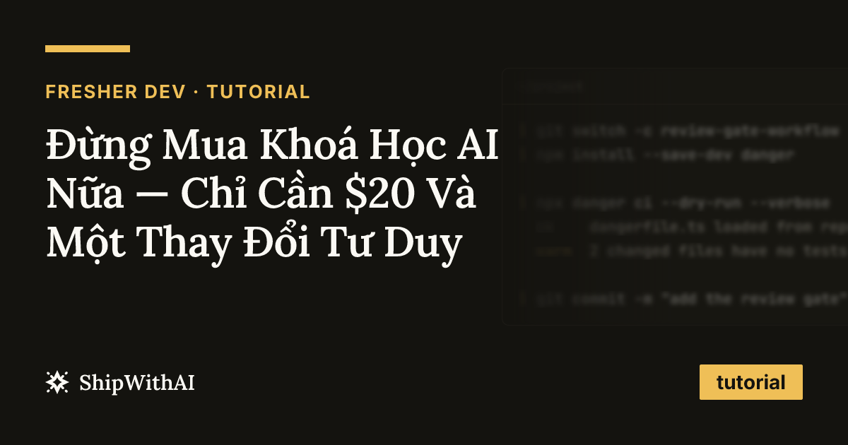 Đừng Mua Khoá Học AI Nữa — Chỉ Cần $20 Và Một Thay Đổi Tư Duy